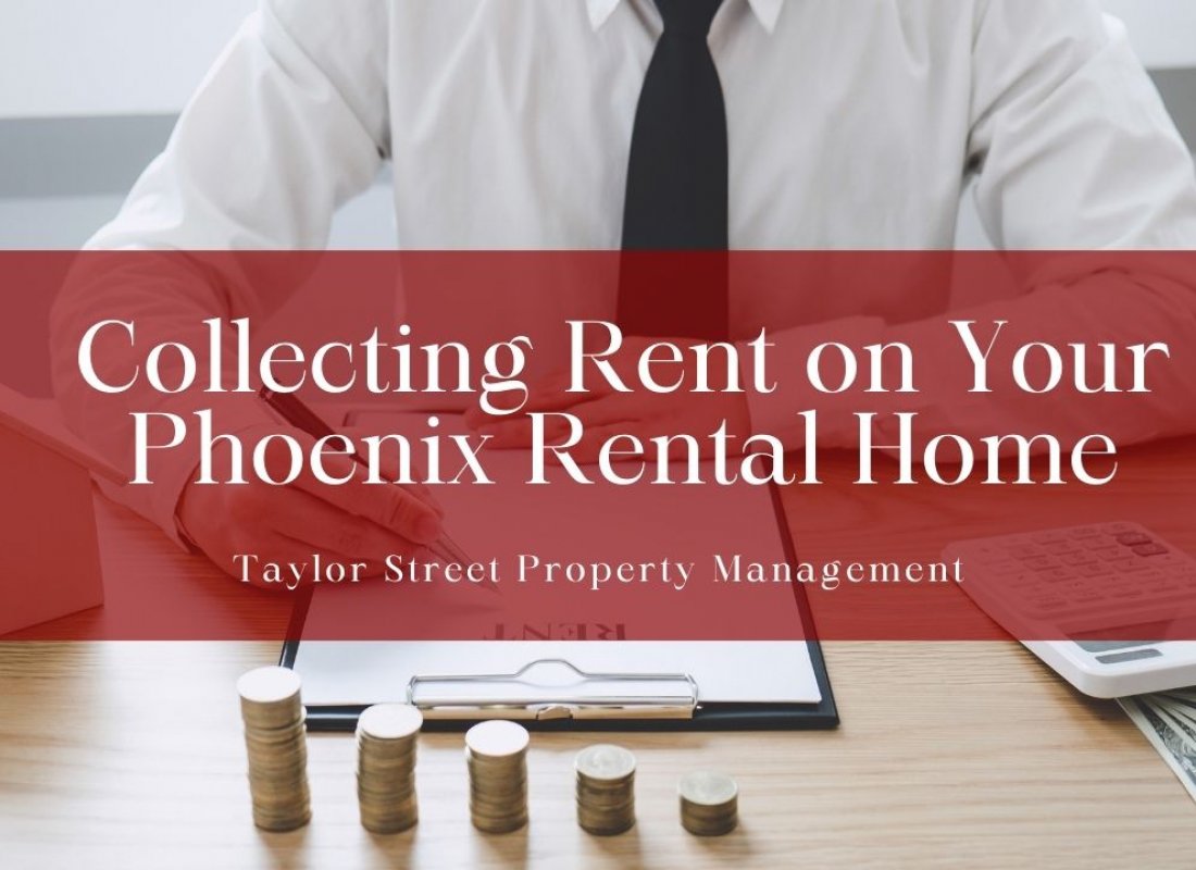 Collecting Rent on Your Phoenix Rental Home