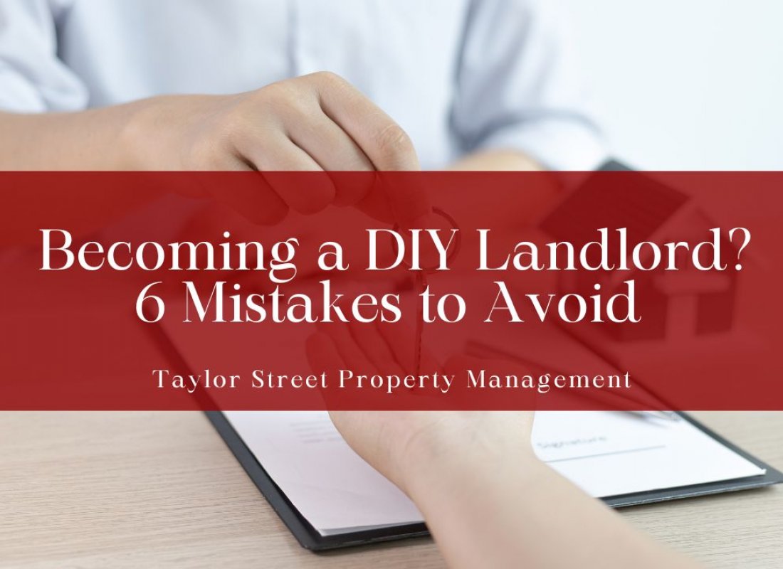 Becoming a DIY Landlord? 6 Mistakes to Avoid