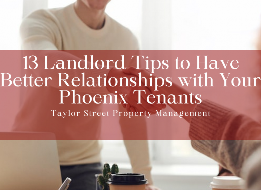 13 Landlord Tips to Have Better Relationships with Your Phoenix Tenants