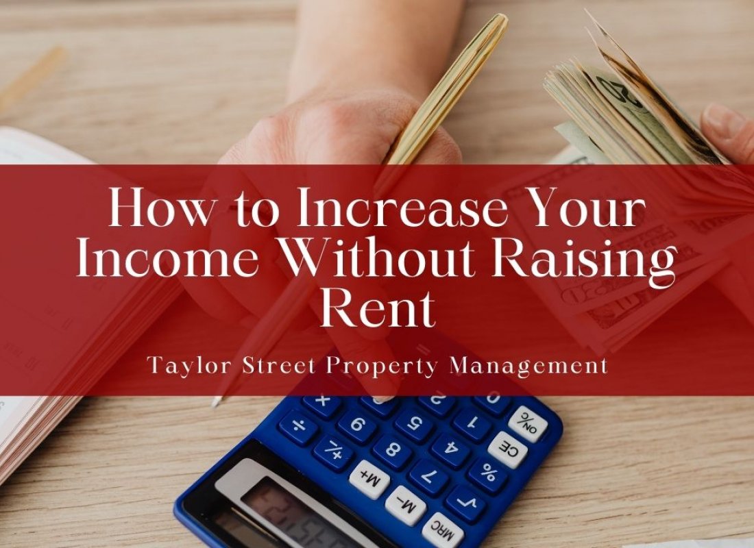 How to Increase Your Income Without Raising Rent